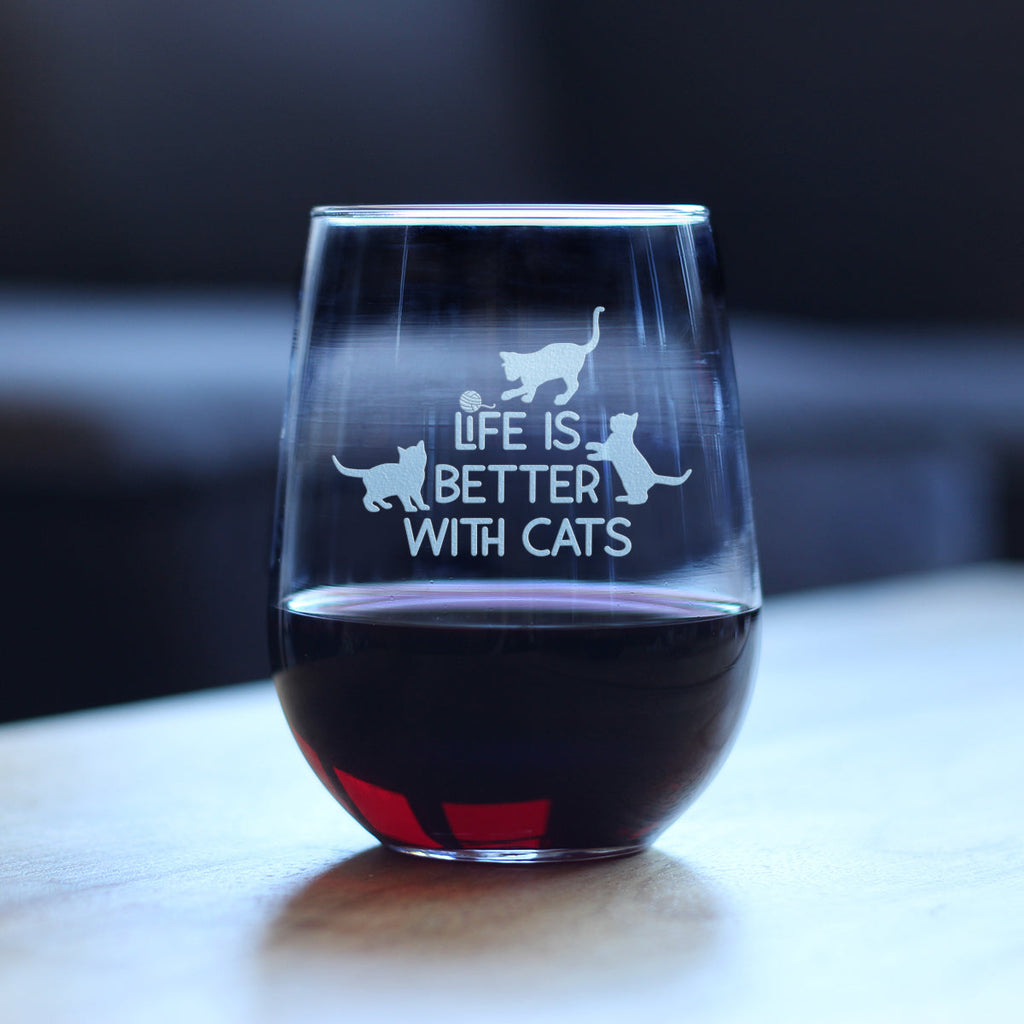 Life is Better With Cats - Stemless Wine Glass - Funny Kitten Themed Gifts for Cat Lovers - Large 17 Oz Glasses